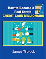 How to Become a Real Estate Credit Card Millionaire