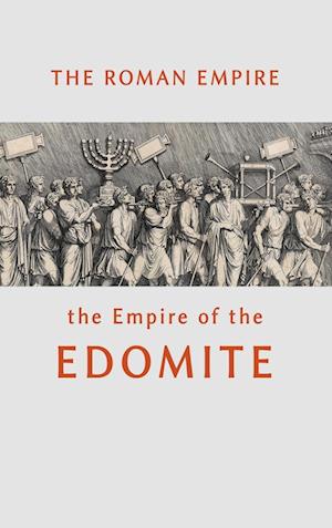 The Roman Empire the Empire of the Edomite