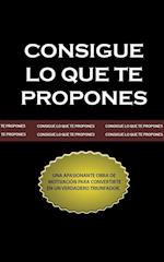 Consigue lo que te Propones (The Go-Getter, Spanish Edition)