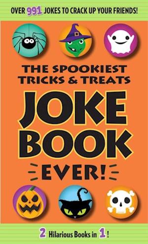 Spookiest Tricks & Treats Joke Book Ever!