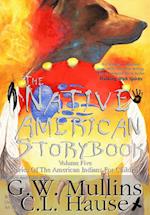 The Native American Story Book Volume Five Stories of the American Indians for Children
