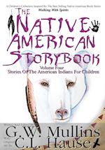 The Native American Story Book Volume Four Stories of the American Indians for Children