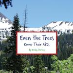 Even The Trees Know Their ABC's