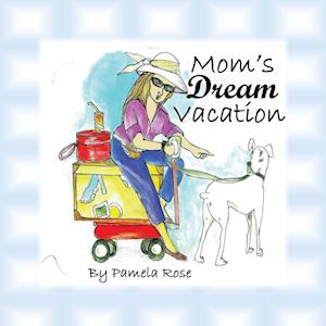 Mom's Dream Vacation