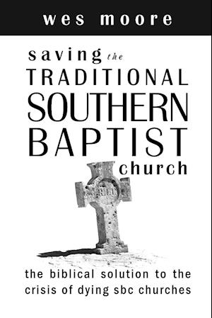 Saving the Traditional Southern Baptist Church