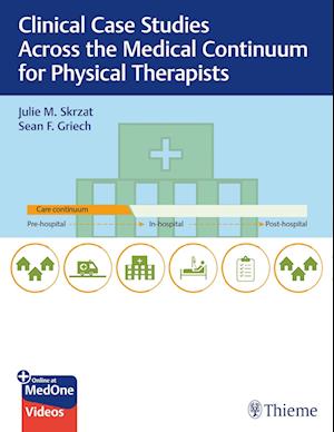 Clinical Case Studies Across the Medical Continuum for Physical Therapists