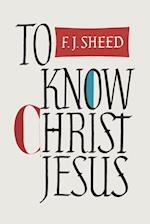 To Know Christ Jesus