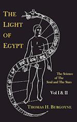 The Light of Egypt; Or, the Science of the Soul and the Stars [Two Volumes in One]