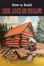 How To Build Cabins, Lodges, & Bungalows