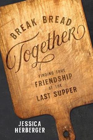 Break Bread Together