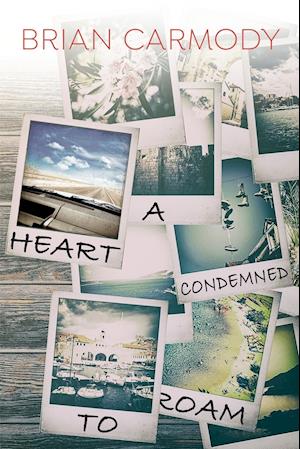 A Heart Condemned to Roam