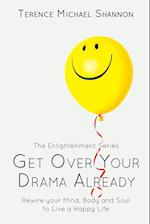 Get Over Your Drama Already