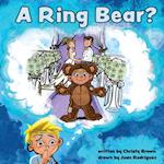 A Ring Bear? 