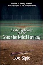 Charlie Fightmaster and the Search for Perfect Harmony 
