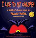 I Like to Eat Children: A Children's Horror Story 