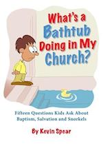 What's a Bathtub Doing in My Church?