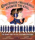 Grace Banker and Her Hello Girls Answer the Call