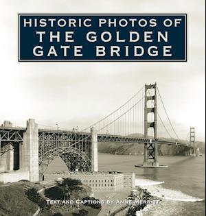 Historic Photos of the Golden Gate Bridge