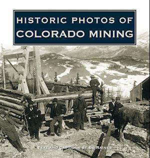 Historic Photos of Colorado Mining