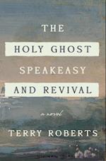 Holy Ghost Speakeasy and Revival