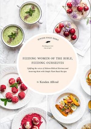 Feeding the Women of the Bible, Feeding Ourselves