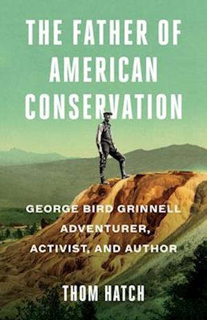 The Father of American Conservation