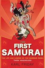 First Samurai: The Life and Legend of the Warrior Rebel, Taira Masakado 