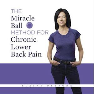 The Miracle Ball Method for Chronic Lower Back Pain