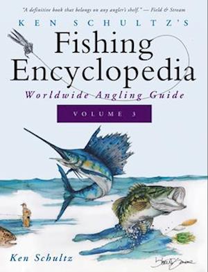 Ken Schultz's Fishing Encyclopedia Volume 3