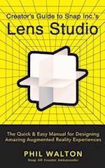 Designer's Guide to Snapchat's Lens Studio: A Quick & Easy Resource for Creating Custom Augmented Reality Experiences