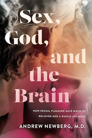 Sex, God, and the Brain