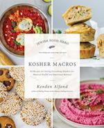 Kosher Macros : 63 Recipes for Eating Everything (Kosher) for Physical Health and Emotional Balance 