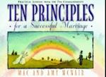 Ten Principles for a Successful Marriage: Practical Lessons from the Ten Commandments 