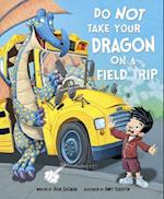 Do Not Take Your Dragon on a Field Trip