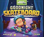 Goodnight Skateboard