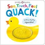 See, Touch, Feel Quack! (See, Touch, Feel)