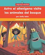 Astro El Alienígena Visita Los Animales del Bosque (Astro the Alien Visits Forest Animals)