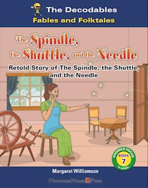 The Spindle, the Shuttle, and the Needle