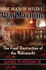 The Death of Hitler's War Machine