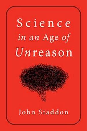 Science in an Age of Unreason