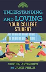 Understanding and Loving Your College Student