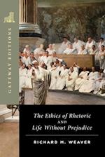 The Ethics of Rhetoric and Life Without Prejudice