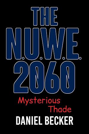 The N.U.W.E. 2060 : Mysterious Thade
