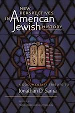 New Perspectives in American Jewish History - A Documentary Tribute to Jonathan D. Sarna
