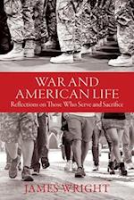 War and American Life - Reflections on Those Who Serve and Sacrifice