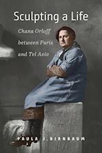 Sculpting a Life – Chana Orloff between Paris and Tel Aviv
