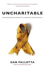 Uncharitable - How Restraints on Nonprofits Undermine Their Potential