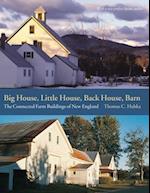 Big House, Little House, Back House, Barn - The Connected Farm Buildings of New England