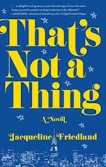 That's Not a Thing : A Novel 