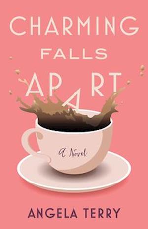 Charming Falls Apart : A Novel